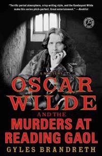 Oscar Wilde and the Murders at Reading Gaol: A Mystery