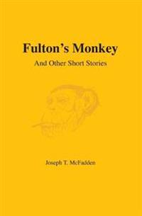 Fulton's Monkey: And Other Short Stories