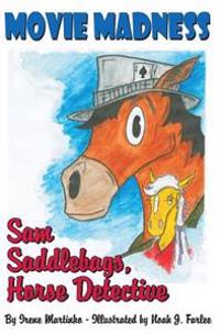 Sam Saddlebags Horse Detective: Book 1: Movie Madness