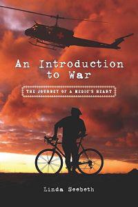 An Introduction to War: The Journey of a Medic's Heart