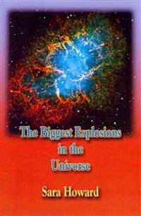 The Biggest Explosions in the Universe