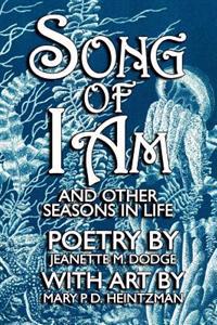 Song of I Am: and Other Seasons in Life