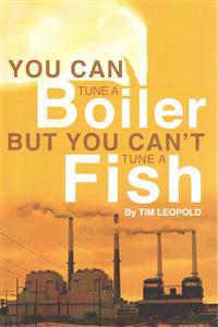 You Can Tune a Boiler, But You Can't Tune a Fish