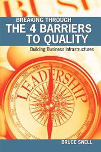 Breaking Through the 4 Barriers to Quality: Building Business Infrastructures