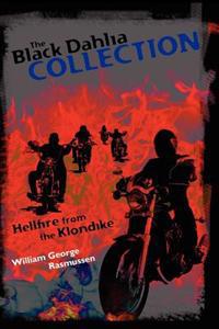 The Black Dahlia Collection: Hellfire from the Klondike