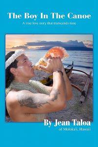 The Boy In The Canoe: A true love story that transcends time