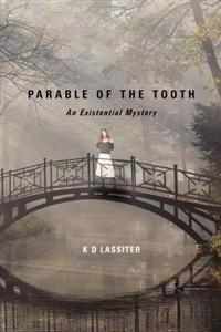 Parable of the Tooth: An Existential Mystery