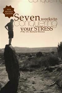 Seven Weeks To Conquering Your Stress