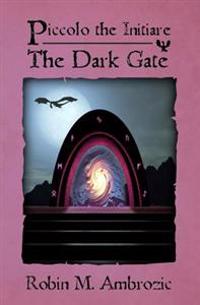 Piccolo the Initiare: The Dark Gate