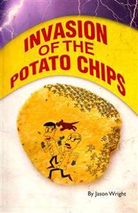 Invasion of the Potato Chips