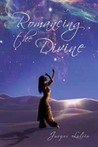Romancing the Divine: Poetry by the Mystic River