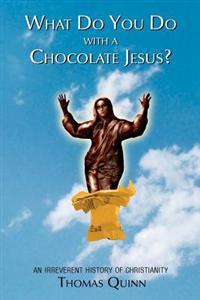 What Do You Do With a Chocolate Jesus?