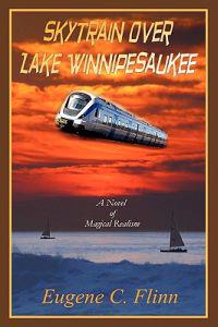 Skytrain Over Lake Winnipesaukee: A Novel of Magical Realism