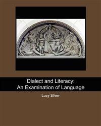 Dialect and Literacy: An Examination of Language