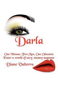 Darla: One Woman, Two Men, One Obsession