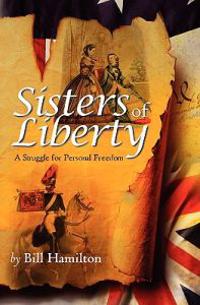 Sisters of Liberty: A Struggle for Personal Freedom