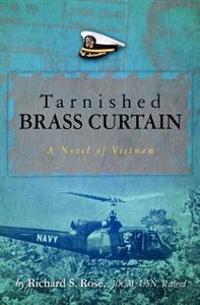 Tarnished Brass Curtain: A Novel of Vietnam
