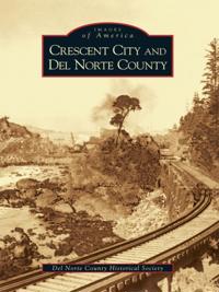 Crescent City and Del Norte County