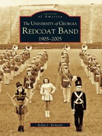 University of Georgia Redcoat Band: 1905-2005