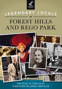 Legendary Locals of Forest Hills and Rego Park
