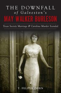 Downfall of Galveston's May Walker Burleson