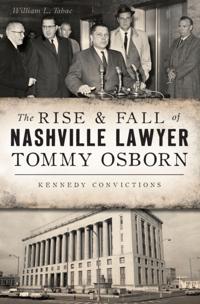 Rise & Fall of Nashville Lawyer Tommy Osborn
