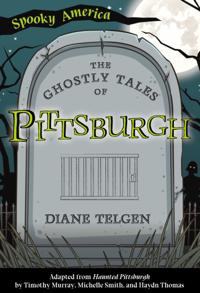 Ghostly Tales of Pittsburgh