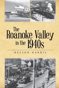 Roanoke Valley in the 1940s