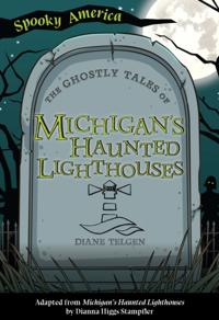 Ghostly Tales of Michigan's Haunted Lighthouses
