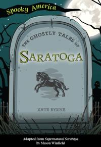 Ghostly Tales of Saratoga