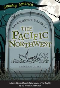 Ghostly Tales of the Pacific Northwest