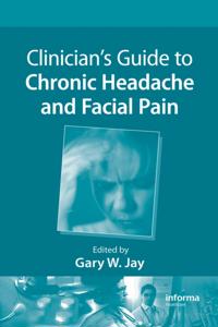 Clinician's Guide to Chronic Headache and Facial Pain