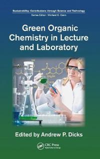 Bokomslag for "Green Organic Chemistry in Lecture and Laboratory"