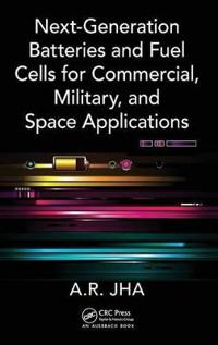 Next-Generation Batteries and Fuel Cells for Commercial, Military, and Space Applications