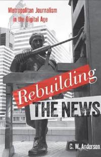 Bokomslag för "Rebuilding the News"