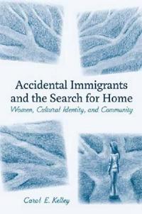 Bokomslag för "Accidental Immigrants and the Search for Home"