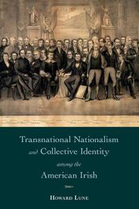 Bokomslag for "Transnational Nationalism and Collective Identity among the American Irish"