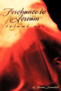 Perchance to Scream Vol. 1