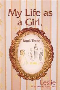 Bokomslag för "My Life as a Girl, Book Three"