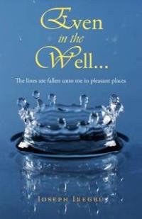 Even in the Well...