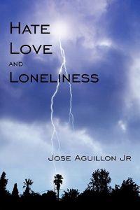Hate Love and Loneliness