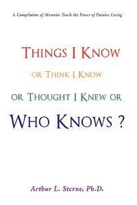 Bokomslag för "Things I Know or Think I Know or Thought I Knew or Who Knows?"