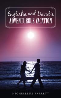 Englisha and David's Adventurous Vacation