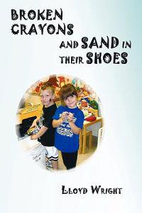 Bokomslag for "Broken Crayons and Sand in Their Shoes"