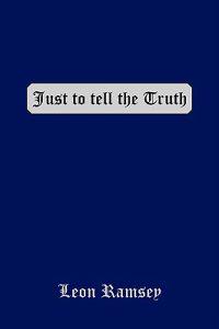 Just to Tell the Truth