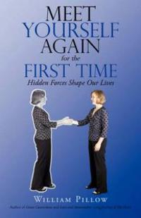 Meet Yourself Again for the First Time