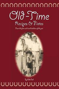 Old Time Recipes and Notes