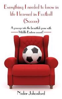 Everything I needed to know in life I learned in Football (Soccer)