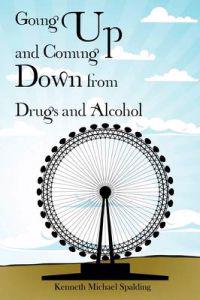 Going Up and Coming Down from Drugs and Alcohol