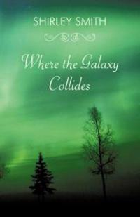 Bokomslag för "Where the Galaxy Collides"